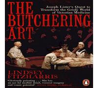 Lindsey Fitzharris The Butchering Art Paperback Book Lindsey Fitzharris Multicolor