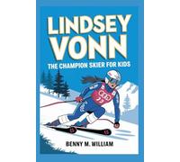 Lindsey Vonn: The Champion Skier for Kids
