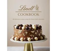 The Lindt Cookbook: 60 delicious recipes using the finest Lindt chocolate