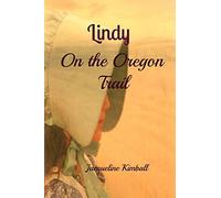 Lindy On the Oregon Trail: Volume 1 (The Oregon Series)