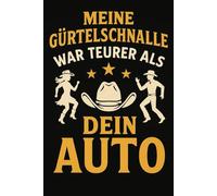 Line Dance Choreo Planer - Meine Gürtelschnalle war teurer als dein Auto | Humorvoller Tanz-Planer: Workbook für Schritte, Counts, Song-Infos & Choreo-Notizen - Premium Planung für Kurse