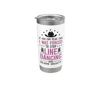 Line Dancing Dance Teacher If You Can Read This I was Forced Stainless Steel Insulated Tumbler