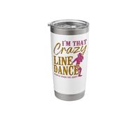 Line Dancing Dance Teacher I'm that Crazy Line Dance Lady Stainless Steel Insulated Tumbler