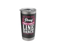Line Dancing Dance Teacher My Kids are Proof that I Don't Stainless Steel Insulated Tumbler