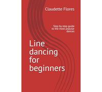 Line dancing for beginners: Step by step guide to the most popular dances