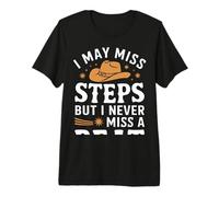 Line Dancing I May Miss Steps But I Never Miss A Beat Premium T-Shirt