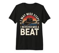 Line Dancing I May Miss Steps But I Never Miss A Beat Premium T-Shirt