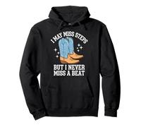 Line Dancing I May Miss Steps But I Never Miss A Beat Pullover Hoodie