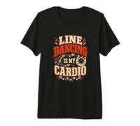 Line Dancing is My Cardio Country Western Premium T-Shirt