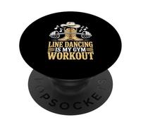 Line Dancing Is My Gym Workout Country Music Fan PopSockets Adhesive PopGrip