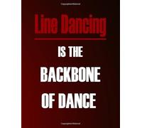 Line Dancing is The Backbone of Dance: Line Dancing Teacher Hourly Weekly Monthly Lesson Planner. Dance teacher Organizer Agenda for Class Planning. Dancing teacher gift, weekly lesson plan.