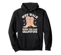 Line Dancing Why Walk When You Can Grapevine Pullover Hoodie