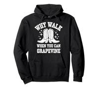 Line Dancing Why Walk When You Can Grapevine Pullover Hoodie