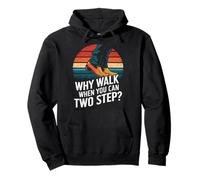 Line Dancing Why Walk When You Can Two Step Pullover Hoodie