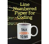 Line Numbered Paper for Coding: A notebook to help design and write your code (Coding Paper Styles)