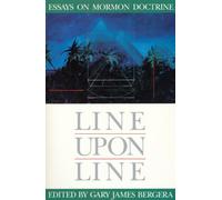 Line upon Line: Essays on Mormon Doctrine