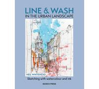 LINE & WASH IN THE URBAN LANDSCAPE by WHITEHEAD, NEIL Paperback Self Help