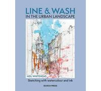 Line & Wash in the Urban Landscape, Neil Whitehead