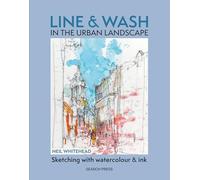 Line & Wash in the Urban Landscape Sketching with watercolour & ink