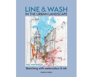 Line & Wash in the Urban Landscape Sketching with watercolour & ink