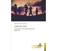 LINEA DE VIDA: claves para vivir cada etapa con plenitud