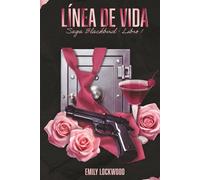 Línea de vida: (Saga Blackbird, Libro 1)