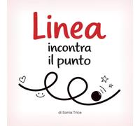 Linea incontra il punto: Un libro interattivo per bambini da 1 a 3 anni