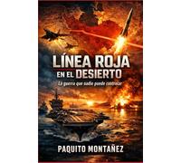 Línea Roja en el Desierto: La guerra que nadie puede controlar