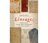Lineage : Genealogy and the Power of Connection in Early America