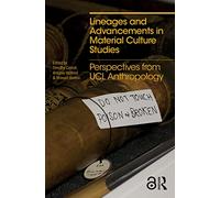Lineages and Advancements in Material Culture Studies: Perspectives from UCL Anthropology (Criminal Practice)
