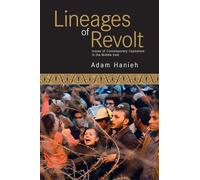 Lineages of Revolt: Issues of Contemporary Capitalism in the Middle East
