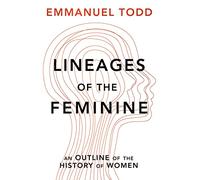 Lineages of the Feminine: An Outline of the History of Women
