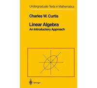 Linear Algebra: An Introductory Approach (Undergraduate Texts in Mathematics)