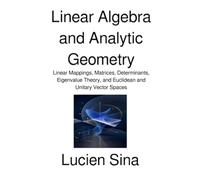 Linear Algebra and Analytic Geometry: Linear Mappings, Matrices, Determinants, Eigenvalue Theory, and Euclidean and Unitary Vector Spaces