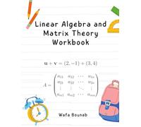 Linear Algebra and Matrix Theory Workbook: Guided Lessons with Solved and Unsolved Problems