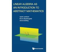 Linear Algebra as an Introduction to Abstract Mathematics