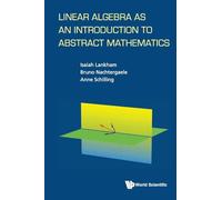 Linear Algebra As An Introduction To Abstract Mathematics