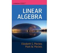 Linear Algebra (Cambridge Mathematical Textbooks)