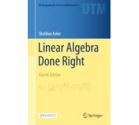 Linear Algebra Done Right – Undergraduate Texts in Mathematics – Springer Verlag