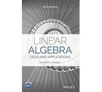Linear Algebra: Ideas and Applications, 5th Edition