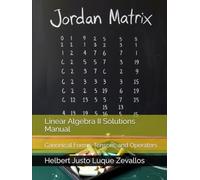 Linear Algebra II Solutions Manual: Canonical Forms, Tensors, and Operators (Solution Manuals of the Bachelor's Degree in Mathematics Series)