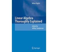 Linear Algebra Thoroughly Explained