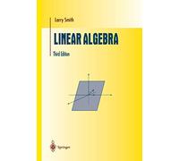Linear Algebra (Undergraduate Texts in Mathematics)