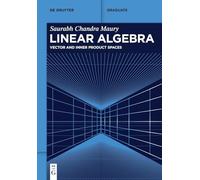 Linear Algebra: Vector and Inner Product Spaces (De Gruyter Textbook)