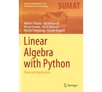 Linear Algebra with Python: Theory and Applications (Springer Undergraduate Texts in Mathematics and Technology)