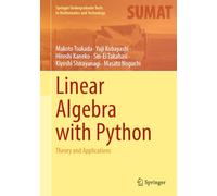Linear Algebra with Python: Theory and Applications (Springer Undergraduate Texts in Mathematics and Technology)