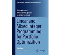 Linear and Mixed Integer Programming for Portfolio Optimization (EURO Advanced Tutorials on Operational Research)