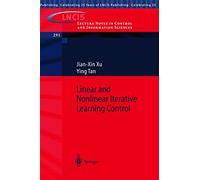 Linear and Nonlinear Iterative Learning Control: 291 (Lecture Notes in Control and Information Sciences, 291)