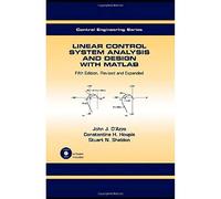 Linear Control System Analysis and Design: Fifth Edition, Revised and Expanded (Automation and Control Engineering)