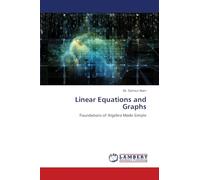 Linear Equations and Graphs: Foundations of Algebra Made Simple